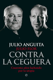 LA ESFERA DE LOS LIBROS CONTRA LA CEGUERA, Julio Anguita - LA ESFERA DE LOS LIBROS