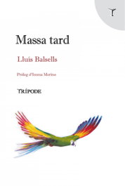 Massa tard, Lluís Balsells - TRIPODE