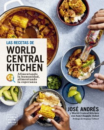 Las recetas de World Central Kitchen, José Andrés - PLANETA
