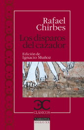 Disparos del cazador, Rafael Chirbes - CASTALIA EDITORIAL