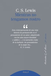 Mientras no tengamos rostro, Clive Staples Lewis - RIALP
