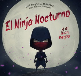 PICARONA El Ninja nocturno y el león negro, Rolf Magne Golten Andersen - PICARONA