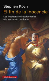El fin de la inocencia, Stephen Koch - GALAXIA GUTENBERG