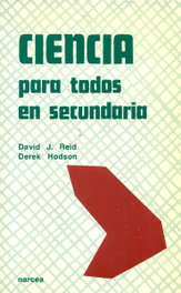 CIENCIA PARA TODOS EN SECUNDARIA, David J. Reid - Derek Hudson - NARCEA