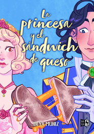 VR EUROPA, La princesa y el sandwich de queso - Deña Muñez