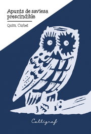 Apunts de saviesa prescindible, Quim Curbet i Hereu - CALLIGRAF