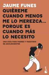 Quiéreme cuando menos me lo merezca... porque es cuando más lo necesito, Jaume Funes - BOOKET