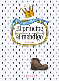 El príncipe y el mendigo, Mark Twain - GRIBAUDO