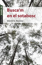 Busca'm en el sotabosc, David G. Resbier - ONADA EDICIONS