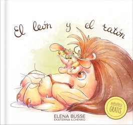 CUENTOS CON VALORES, El león y el ratón - Elena Busse