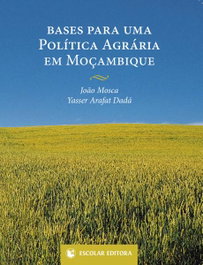 Bases para Uma Política Agrária em Moçambique, Joao Mosca - ESCOLAR EDITORA