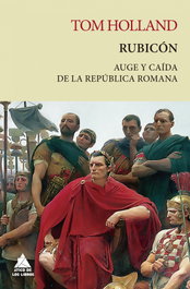 Rubicón, Tom Holland - ATICO DE LIBROS