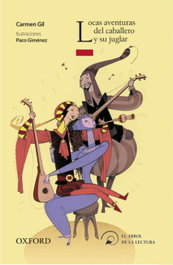 Locas Aventuras del Caballero y su Juglar, Carmen Gil - OXFORD UNIVERSITY PRESS