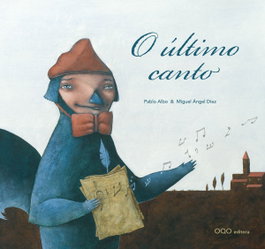 O ULTIMO CANTO.(o) - Pablo Albo & Miguel Ángel Diez