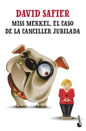 Miss Merkel. El caso de la canciller jubilada, David Safier - BOOKET