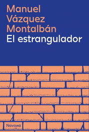 El estrangulador, Manuel Vázquez Montalbán - NAVONA