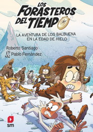 SM, La aventura de los Balbuena en la Edad de Hielo, Roberto Santiago - SM