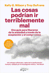 Las cosas podrían ir terriblemente mal, Kelly G. Wilson - ARPA PRACTICA