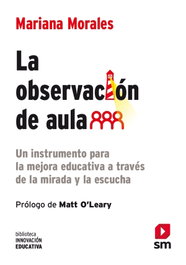 La observación de aula, Mariana Morales Lobo - SM
