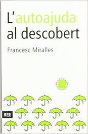 L'autoajuda al descobert, Francesc Miralles Contijoch - ARA LLIBRES