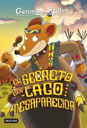 Destino Infantil, El secreto del lago desaparecido - Geronimo Stilton