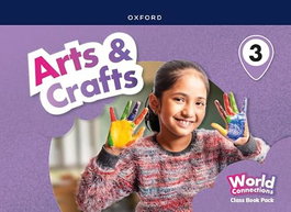 OXFORD UNIVERSITY PRESS, Arts & Crafts 3 Coursebook (World Connections) - OXFORD UNIVERSITY PRESS