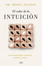 El valor de la intuición, Mikel Alonso - ARIEL