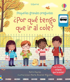 USBORNE, ¿POR QUÉ TENGO QUE IR AL COLE?