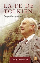 La fe de Tolkien, Holly Ordway - MENSAJERO
