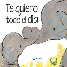 BRUÑO, Te quiero todo el día - Patricia Hegarty