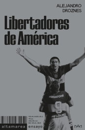 Libertadores de América, Alejandro Droznes - ALTAMAREA