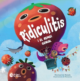 Ridiculitis i el remei genial, Montserrat Balada - EL CEP I LA NANSA
