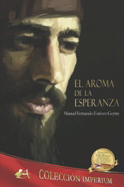 El aroma de la esperanza, Manuel Fernando Estevez Goytre - Editorial Adarve