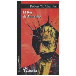 GARGOLA EDICIONES, El rey amarillo, Robert W. Chambers