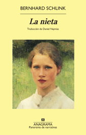 La nieta, Bernhard Schlink - ANAGRAMA