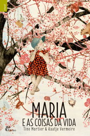 Maria e as coisas da vida, Tine Mortier/Kaatje Vermeire - ALFARROBA