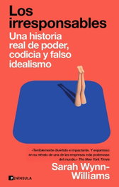 Los irresponsables, Sarah Wynn-Williams - PENINSULA