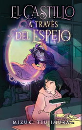 El castillo a través del espejo, Mizuki Tsujimura - PUCK