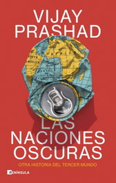 PENINSULA, Las naciones oscuras, Vijay Prashad - PENINSULA