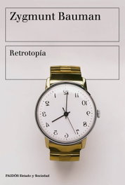 RETROTOPÍA, Zygmunt Bauman - PAIDOS