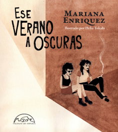 Ese verano a oscuras, Mariana Enriquez - PAGINAS DE ESPUMA EDITORIAL