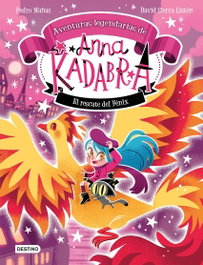 Anna Kadabra. Aventuras legendarias 4. El rescate del fénix, Pedro Mañas - DESTINO INFANTIL