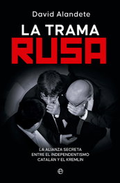 La trama rusa, David Alandete - LA ESFERA DE LOS LIBROS