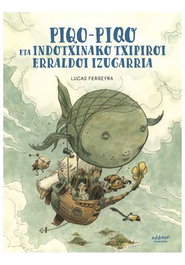 Astisendo Grupo Editorial, S.L. Piqo-Piqo Eta Indotxinako Txipiroi Erraldoi Izugarria