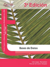 Garceta, Bases de Datos 3ª Edición - Lopez Montlaban, Ivan/De Castro Vazquez, Manuel