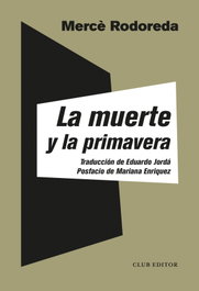 La muerte y la primavera, Merce Rodoreda - CLUB EDITOR