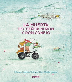 La huerta del Señor Hurón y Don Conejo, Elle van Lieshout - PIPALA