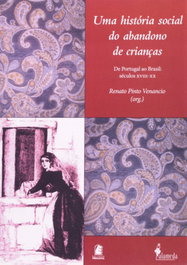 Uma história social do abandono de crianças, Renato Pinto Venancio (org.) - ALAMEDA