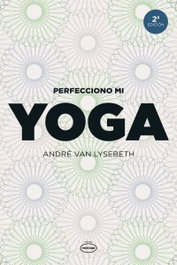 Perfecciono mi yoga, André Van Lysebeth - Ediciones Urano