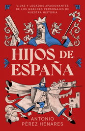 Hijos de España, Antonio Pérez Henares - ROCA EDITORIAL